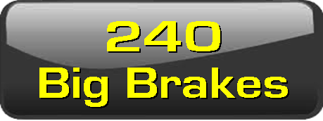 240 big brakes